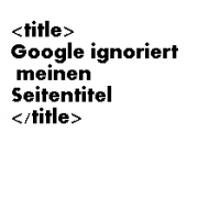 Google schnitzt eigene Seitentitel